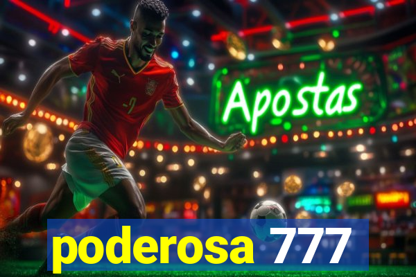 poderosa 777